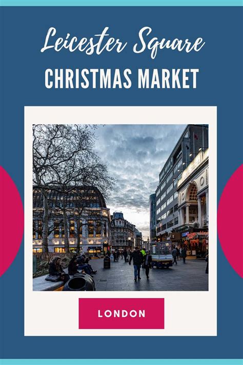 Leicester Square Christmas Market 2024: Festive London