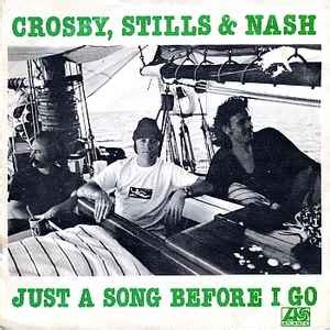 Crosby, Stills & Nash - Just A Song Before I Go (1977, Vinyl) | Discogs