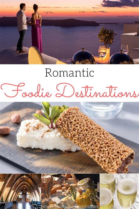 Romantic Destinations that are Delightfully Delicious - Foodie Travel Tips