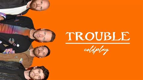 Trouble - Coldplay - Lirik Lagu - YouTube