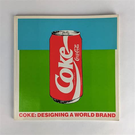 Coke! Coca-Cola 1886-1986: Designing a Megabrand by Stephen Bayley | Goodreads