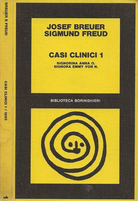 Casi clinici 1: Signorina Anna O., Signora Emmy von N. (1895) by Josef Breuer, Sigmund Freud ...