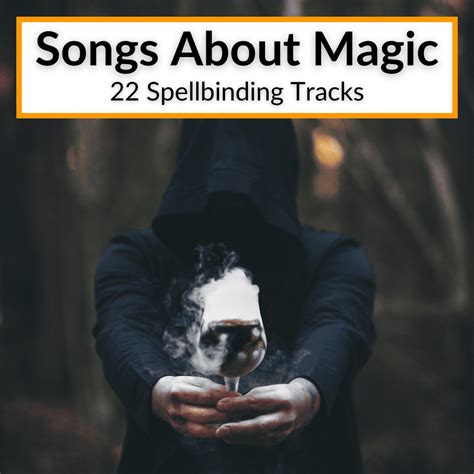 Songs About Magic (22 Spellbinding Tracks)