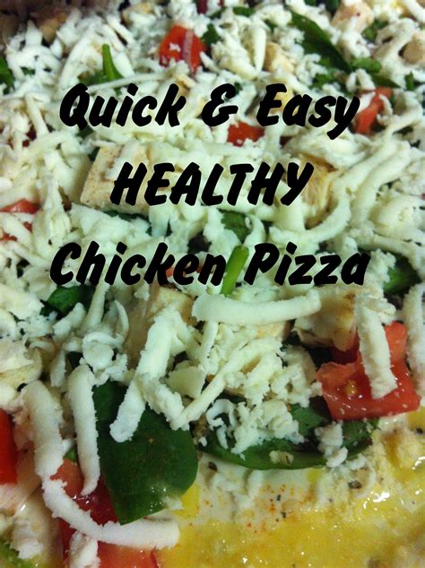 Quick & Simple Healthy Chicken Pizza! : 4 Steps - Instructables