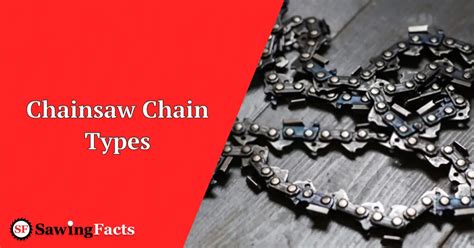 5 Types Of Chainsaw Chains: Uses, Pros, Cons & Comparison