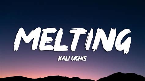 Kali Uchis - Melting (Lyrics) - YouTube Music