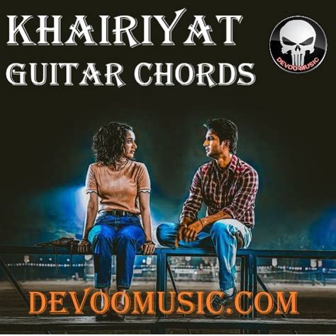 Arijit Singh | Khairiyat Guitar Chords | Best 2019 - GUITAR KNOWLEDGE