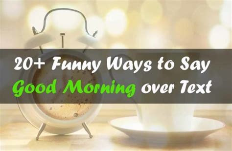 20+ Funny Ways to Say Good Morning over Text - Making Different