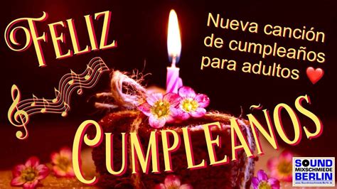 Feliz Cumpleaños Canción ️ New Song ”Cumpleaños Feliz“ Español para adu... | Canciones de ...