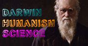 Darwin, Humanism and Science - Davblog
