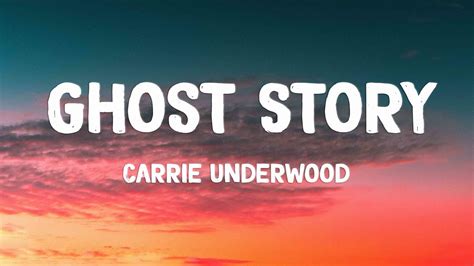 Ghost Story - Carrie Underwood {Lyrics Video}🐛 - YouTube