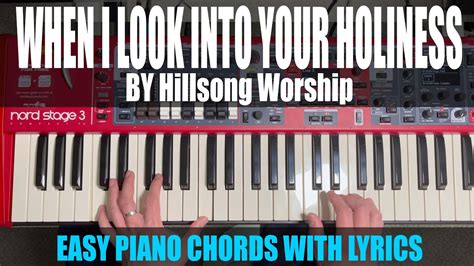 When I Look Into Your Holiness - Hillsong - Piano Chords and Lyrics ...