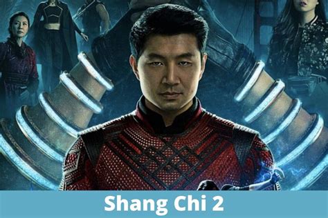 Shang Chi 2: Release Date, Trailer, Cast, Spoilers, And More! - RegalTribune