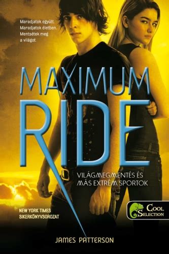 James Patterson: Maximum Ride 3. Világmegmentés és más extrém sportok