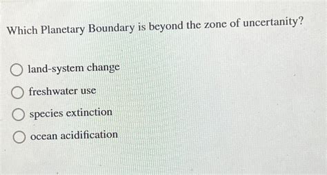 Solved Which Planetary Boundary is beyond the zone of | Chegg.com