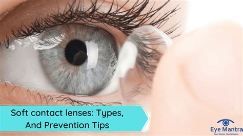 Soft contact lenses: Types, Prevention Tips And Diagnosis