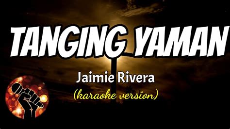 TANGING YAMAN - JAIME RIVERA (karaoke version) - YouTube