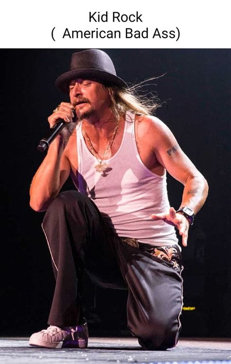 Kid Rock ( American Bad Ass) - America’s best pics and videos