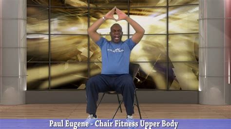 Pin on EXERCISE - CHAIR WORKOUT- PAUL EUGENE