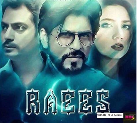 Raees Hindi Movie Songs Free Download - All Indian Songs Here