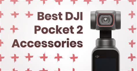 10 Best DJI Pocket 2 Accessories | Aerial Guide