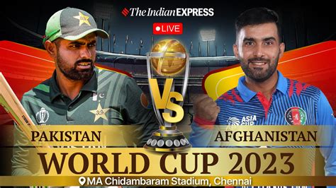 Pakistan vs Afghanistan Live Score, World Cup 2023: Pakistan face a tricky Afghan challenge in ...