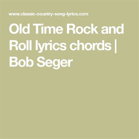 Old Time Rock and Roll lyrics chords | Bob Seger | Lyrics and chords, Bob seger, Rock and roll