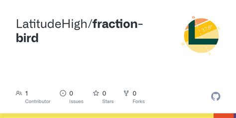 GitHub - LatitudeHigh/fraction-bird