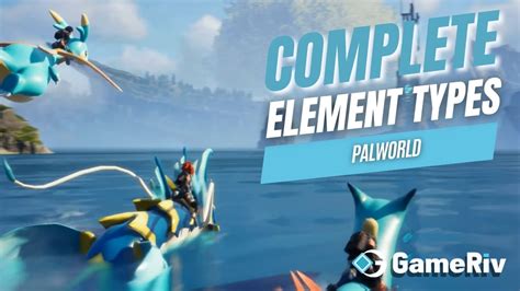 Complete Element Types Guide: Palworld - GameRiv