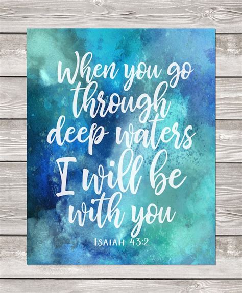 Bible verse printable ISAIAH 43 2 When you go through deep waters I will be with you wall art ...