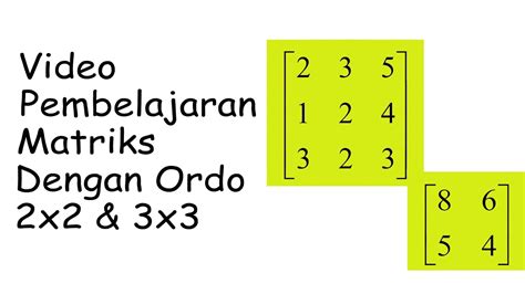 Video Pemblajaran Matriks Ordo 2x2 dan 3x3 - YouTube