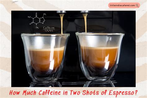 How Much Caffeine in Two Shots of Espresso? The Surprising Truth