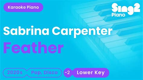 Sabrina Carpenter - Feather (Lower Key) Piano Karaoke - YouTube