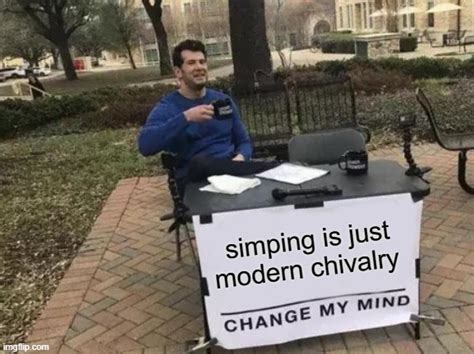 Modern Chivalry - Imgflip