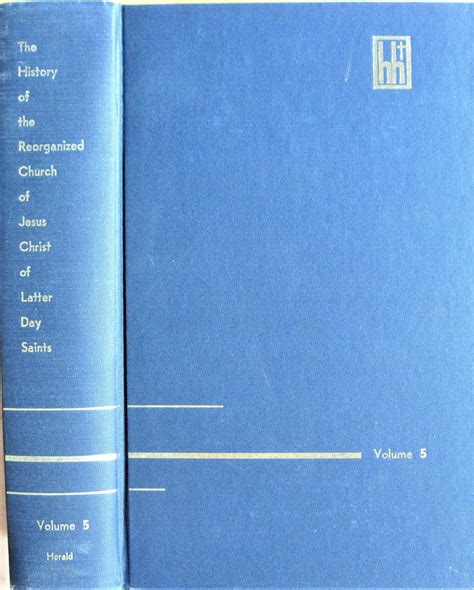 The History of the Reorganized Church of Jesus Christ of Latter Day Saints Volume 5- 1890-1902 ...