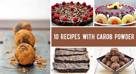 How to Use Carob Powder to Replace Cocoa - 10 Recipes with Carob Powder