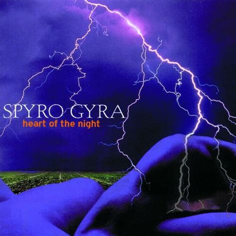 Spyro Gyra - Heart Of The Night: lyrics and songs | Deezer