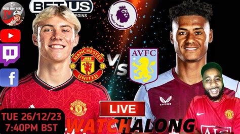 MANCHESTER UNITED vs ASTON VILLA LIVE WATCHALONG - One News Page VIDEO