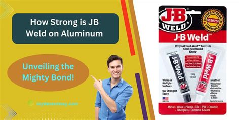 How Strong is JB Weld on Aluminum? A Comprehensive Guide