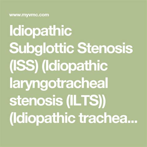 Idiopathic Subglottic Stenosis (ISS) (Idiopathic laryngotracheal ...