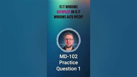 MD-102 Practice Exam Questions - Q1 #windowsautopilot #windowsautopatch ...