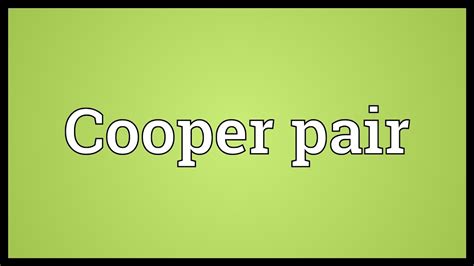 Cooper pair Meaning - YouTube