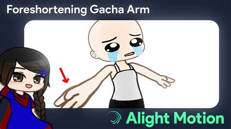 Foreshortening Gacha Arm Tutorial in Alight Motion | Gacha Stu-Club ...