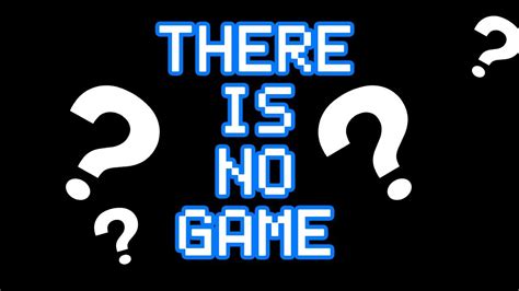 THERE IS NO GAME Gameplay / Walkthrough - YouTube