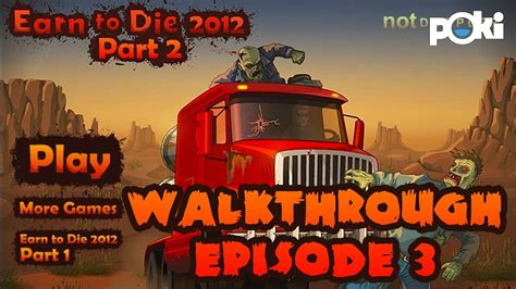 Zombies Everywhere! Walkthrough Episode 3, Earn to Die 2012 Part 2 - YouTube