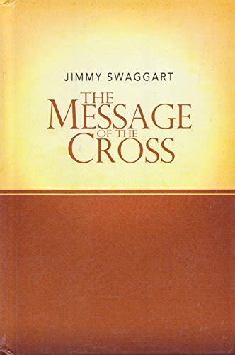 The Message of the Cross by Jimmy Swaggart: Good Hardcover (2013) | ThriftBooks-Atlanta