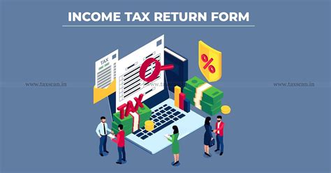 New Income Tax Return Forms and Recent Changes that You Need to Know