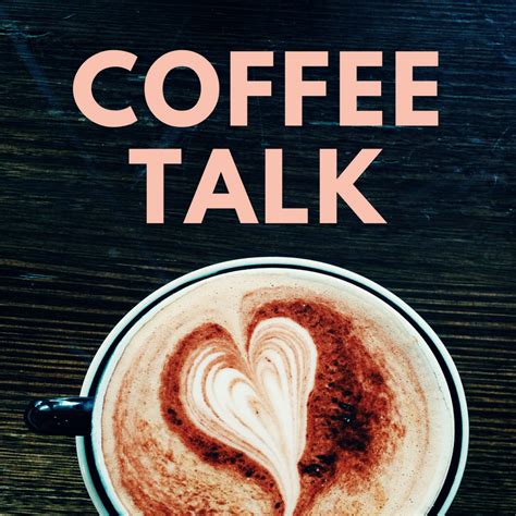 Coffee Talk 10.30.16