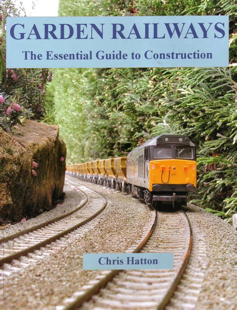 Garden Railways: The Essential Guide