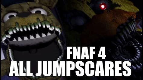 FNAF 4 ALL JUMPSCARES (FIVE NIGHTS AT FREDDY'S 4 JUMSCARES) - YouTube